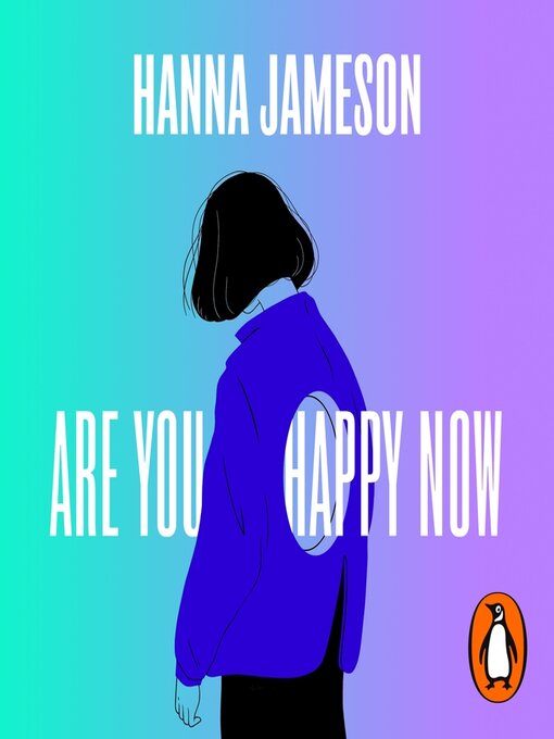 Title details for Are You Happy Now by Hanna Jameson - Available